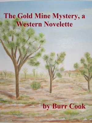 cover image of The Gold Mine Mystery, a Western Novelette